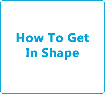 how to get in shape fast