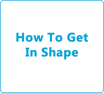 how to get in shape