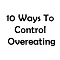 10 Ways To Control Overeating