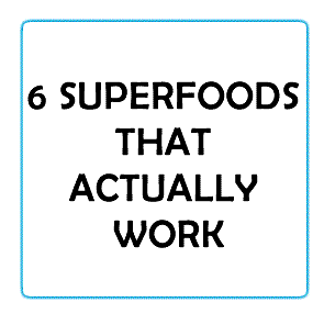 6 Superfoods That Actually Work